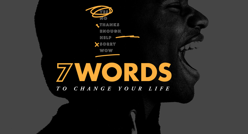 7 Words to Change Your Life