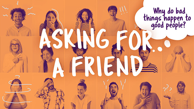 Why do bad things happen to good people?