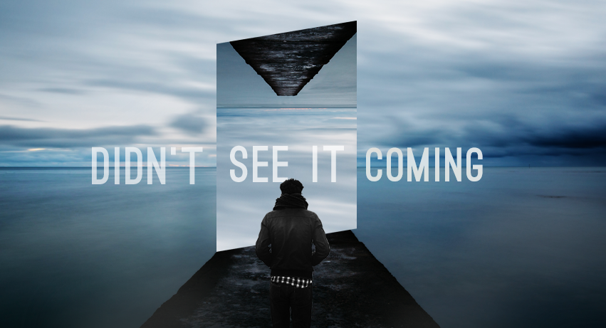 Didn't See It Coming