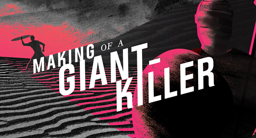 Making of a Giant-Killer