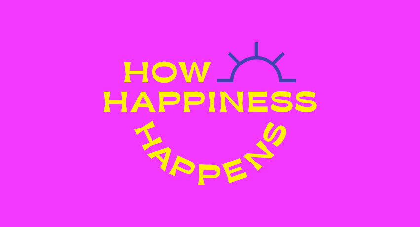How Happiness Happens