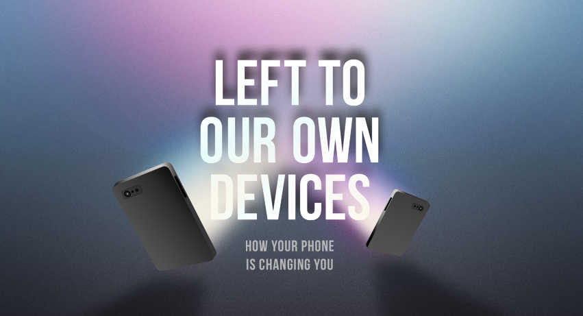 Left to Our Own Devices