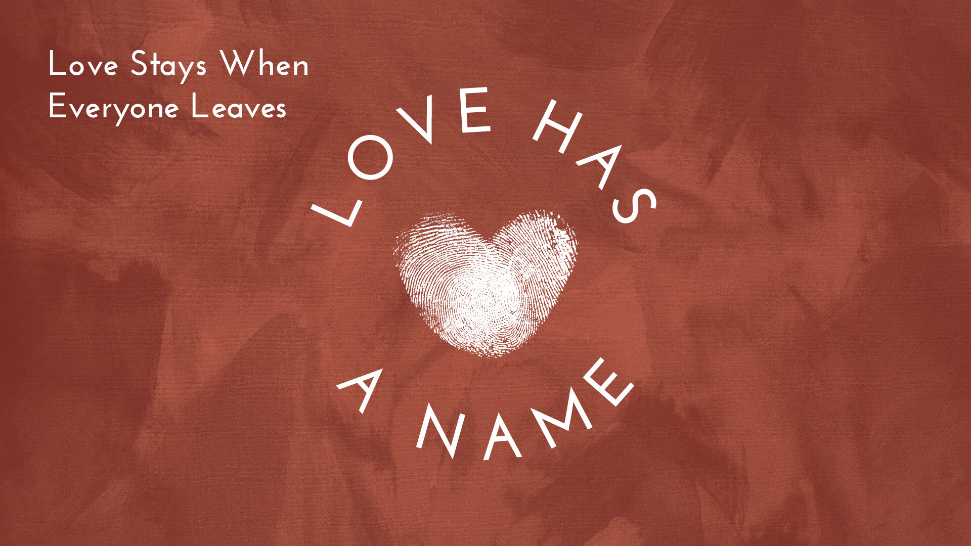 Love Stays When Everyone Leaves