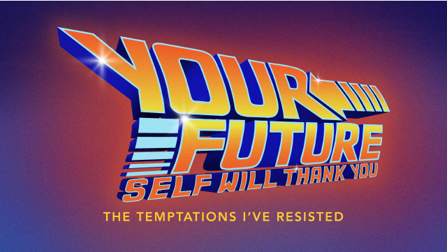 The Temptations I've Resisted